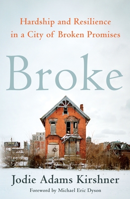 Image for BROKE HARDSHIP AND RESILIENCE IN A CITY OF BROKEN PROMISES