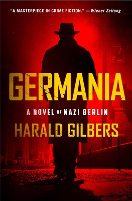 GERMANIA: A NOVEL OF NAZI BERLIN