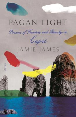 Image for Pagan Light: Dreams of Freedom and Beauty in Capri