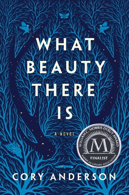 Image for What Beauty There Is: A Novel What Beauty There Is: A Novel