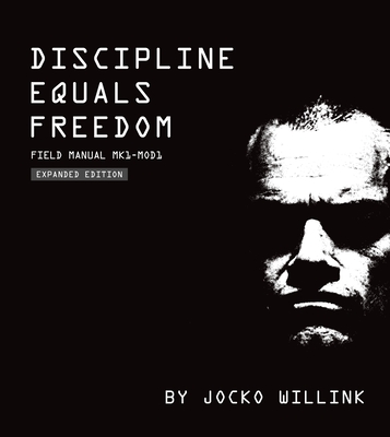 Discipline Equals Freedom: Field Manual Mk1-Mod1