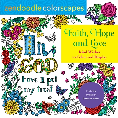 Image for Zendoodle Colorscapes: Faith, Hope, And Love: Colorful Blessings to Color and Display Zendoodle Colorscapes: Faith, Hope, And Love: Colorful Blessings to Color and Display
