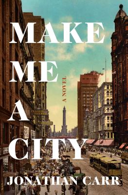 Make Me a City: A Novel