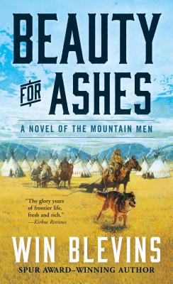 Beauty for Ashes: A Novel of the Mountain Men (Rendezvous)