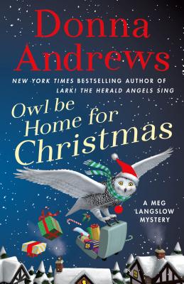 Owl Be Home for Christmas: A Meg Langslow Mystery (Meg Langslow Mysteries) [Hardcover] Andrews, Donna