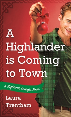 A Highlander is Coming to Town: A Highland, Georgia Novel (Highland, Georgia, 3)