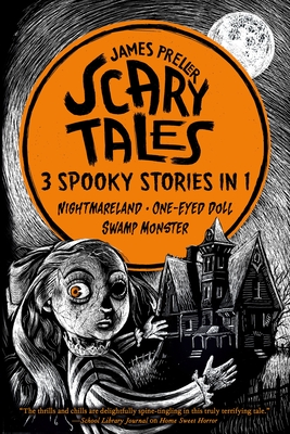 Scary Tales: 3 Spooky Stories in 1: (Nightmareland) (One-Eyed Doll) (Swamp Monster)
