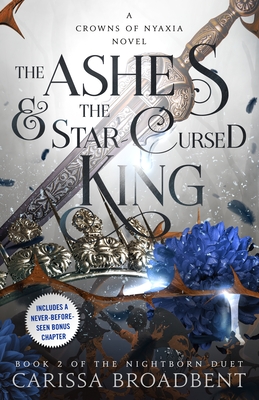 The Ashes & the Star-Cursed King: Book 2 of the Nightborn Duet (Crowns of Nyaxia, 2)