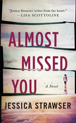 Almost Missed You: A Novel