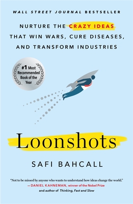 Image for LOONSHOTS: NURTURE THE CRAZY IDEAS THAT WIN WARS, CURE DISEASES, AND TRANSFORM INDUSTRIES