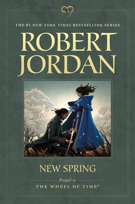 New Spring: Prequel to The Wheel of Time (Wheel of Time, 15)