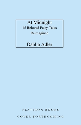 At Midnight: 15 Beloved Fairy Tales Reimagined