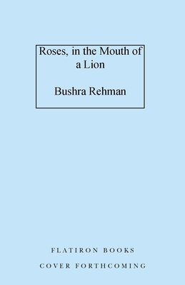 Roses, in the Mouth of a Lion
