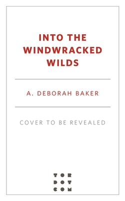 INTO THE WINDWRACKED WILDS