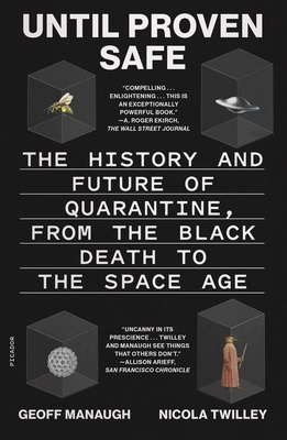 Until Proven Safe: The History and Future of Quarantine, from the Black Death to the Space Age