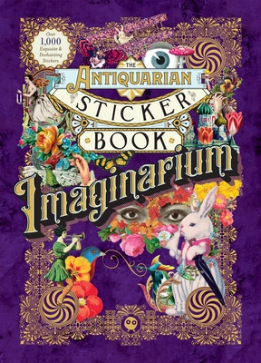 The Antiquarian Sticker Book: Imaginarium: Over 1,000 Exquisite & Enchanting Stickers