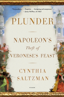 Image for Plunder Napoleon's Theft of Veronese's Feast Plunder Napoleon's Theft of Veronese's Feast