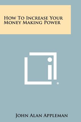 Image for How To Increase Your Money Making Power