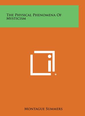 The Physical Phenomena of Mysticism Image for The Physical Phenomena of Mysticism