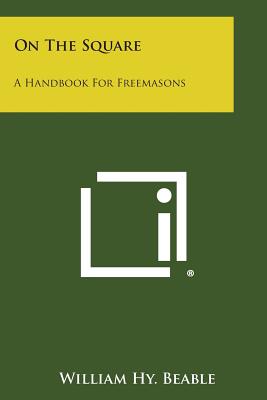 ON THE SQUARE A Handbook for Freemasons