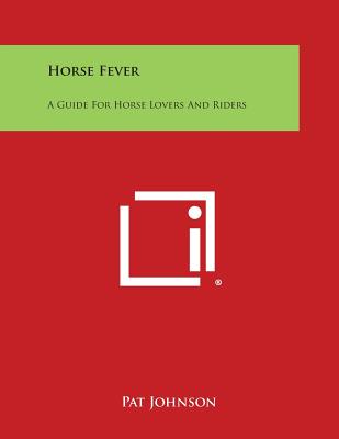 Image for Horse Fever: A Guide for Horse Lovers and Riders