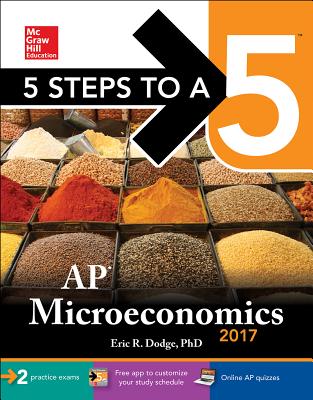 5 Steps to a 5: AP Microeconomics 2017 (McGraw-Hill 5 Steps to A 5)