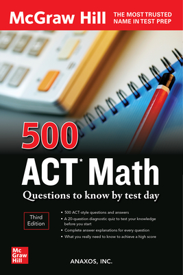 500 ACT Math Questions to Know by Test Day, Third Edition (Mcgraw Hill 500 Questions)