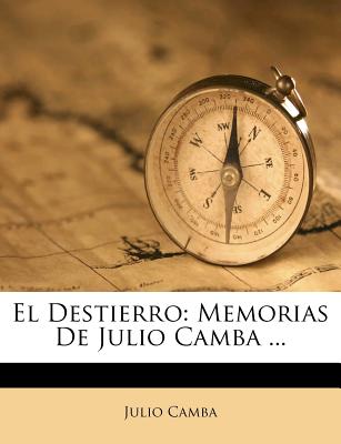 El Destierro Memorias De Julio Camba.1970 Ed,