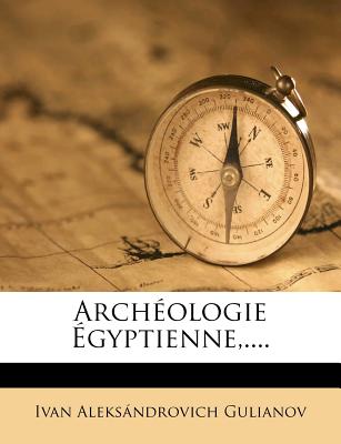 Arch ologie gyptienne,. (French Edition)