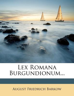 Lex Romana Burgundionum. (Latin Edition)