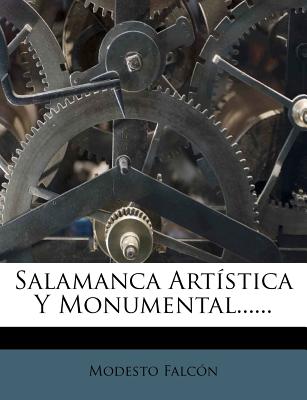Salamanca Artstica Y Monumental.
