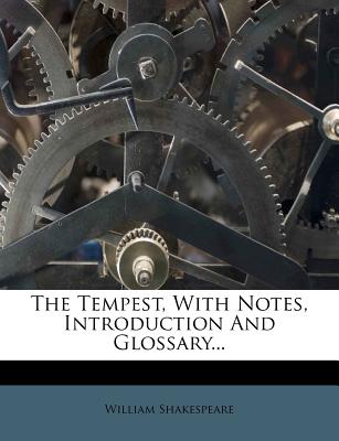The Tempest, With Notes, Introduction And Glossary.