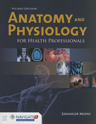 Anatomy and Physiology for Health Professionals: .