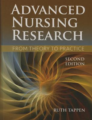 Advanced Nursing Research: From Theory to Practice [Hardcover] Tappen, Ruth M.