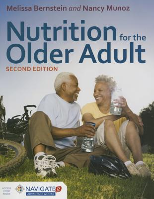 Nutrition for the Older Adult: .