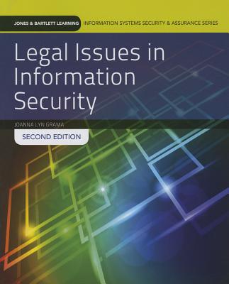 Legal Issues in Information Security: Print Bundle (Jones & Bartlett Learning Information Systems Security & Assurance Series)