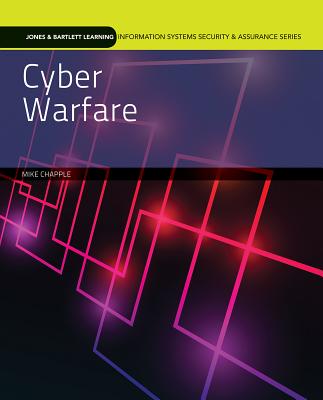 Cyberwarfare: . (Jones & Bartlett Learning Information Systems Security & Assurance Series)