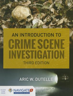An Introduction to Crime Scene Investigation: .
