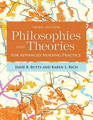 Philosophies and Theories for Advanced Nursing Practice: .