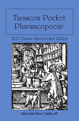 Tarascon Pocket Pharmacopoeia 2017 Classic Shirt-Pocket Edition: .