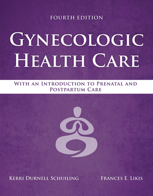 GYNECOLOGICAL HEALTH CARE 4E: INTRO PRENATAL & POSTPARTUM