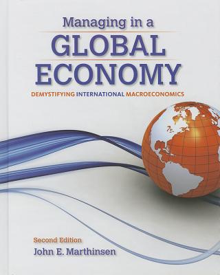 Image for Managing in a Global Economy: Demystifying International Macroeconomics Managing in a Global Economy: Demystifying International Macroeconomics
