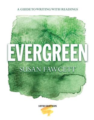 Evergreen: A Guide to Writing with Readings (High School Edition)