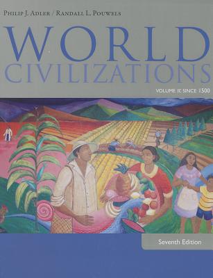 World Civilizations: Volume II: Since 1500