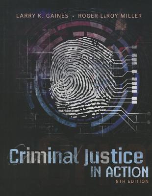 Criminal Justice in Action, 8th Edition, Student Textbook, c. 2014