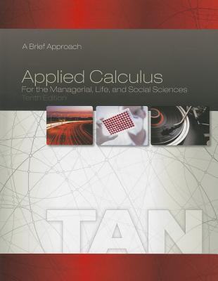 Applied Calculus for the Managerial, Life, and Social Sciences: A Brief Approach