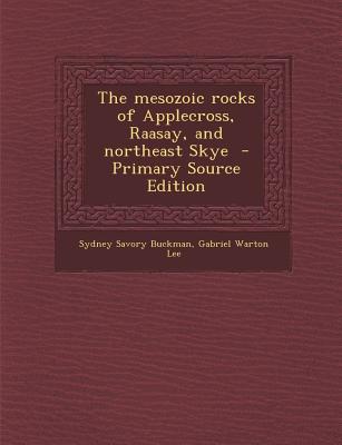 The mesozoic rocks of Applecross, Raasay, and northeast Skye
