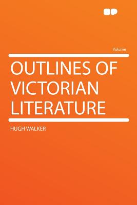 Outlines of Victorian Literature
