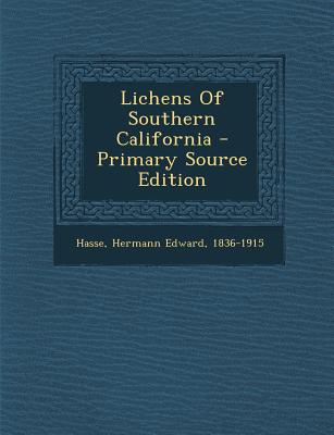 Lichens Of Southern California - Primary Source Edition