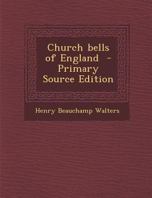 Church bells of England - Primary Source Edition